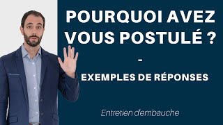 Comment répondre à la question Pourquoi avez vous postulé  Exemples de réponses [upl. by Moore165]