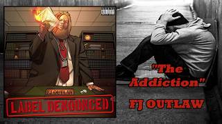 FJ OUTLAW quotThe AddictionquotOfficial Audio [upl. by Jaquenette465]