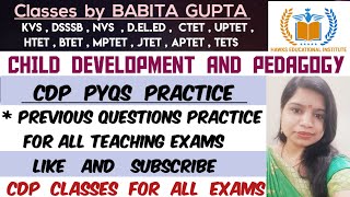 CDP PYQS PRACTICE For CTET UPTET HTET MPTET RTET JTET KVS DSSSB and all other Teaching Exams [upl. by Duster]