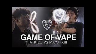 GAME OF VAPE  AKIDZ VS MAYAXIII  Vapeplanetdirectcom [upl. by Enner]