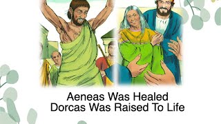 Aeneas Was HealedDorcas Was Raised To Life Grade 34 [upl. by Anoit646]