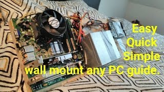 Simple D I Y wall mounted pc build guide [upl. by Assirrec]