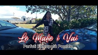 Parfuti Faleupolu Pomale  LE MALIE I VAI Music Video [upl. by Anis]