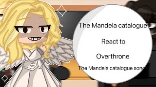 the Mandela catalogue react to Overthrone the Mandela catalogue song [upl. by Uot]