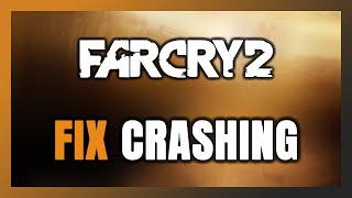 How to FIX Far Cry 2 Crashing [upl. by Annyahs]