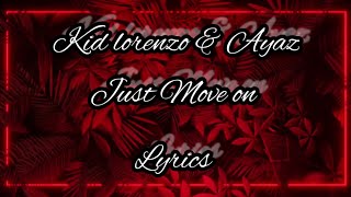 kid lorenzo amp Ayaz  just move on official lyrics [upl. by Tegirb]