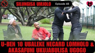 uben 10 ubaleke necard lomholo amp akasafuni ukujabulisa ugogo  SILUNGISA UMJOLO episode 48 [upl. by Memberg]