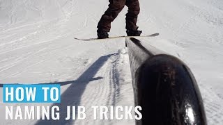 How To Name Snowboard Jib Tricks [upl. by Ainel]