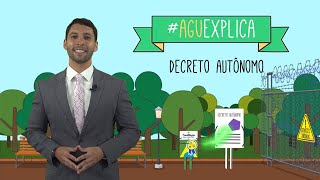 AGU Explica  Decreto Autônomo [upl. by Noirod]