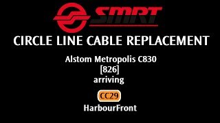 CCL Cable Replacement SMRT C830 826 arriving HarbourFront CCL Turnabout [upl. by Atnuhs]