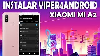 INSTALAR VIPER4ANDROID XIAOMI MI A2 [upl. by Wrigley]