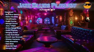 The Best Jazz Blues Instrumental Music Playlist 2024  Jazz Blues Music Compilation Vol 3 [upl. by Buff]