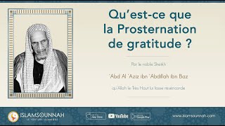 Qu’estce que la Prosternation de gratitude   Sheikh ibn Baz [upl. by Ehcnalb37]