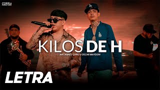 Kilos De H ✘ Natanael Cano amp Oscar Maydon  LETRA  LYRICS [upl. by Inait]