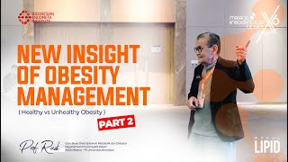 NEW INSIGHT OF OBESITY MANAGEMENT HEALTHY VS UNHEALTHY OBESITY 2 Prof Dr dr A Rudi SpPD KEMD [upl. by Ained]