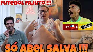 SÓ O ABEL SALVA  CHILE 1X2 BRASIL  VITÓRIA FAJUTA  ACABOU A MAGIA DA SELEÇÃO [upl. by Ibot]