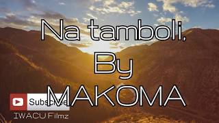 natamboli by MAKOMA lyrics [upl. by Arutek]