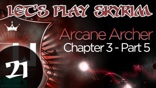 Lets Play Skyrim Arcane Archer Assassin Chapter 3  Part 5 [upl. by Ahseya30]