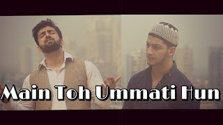 Main To Ummati Hoon  Danish amp Dawar  Best naat  original by junaid jamshed [upl. by Nottap716]