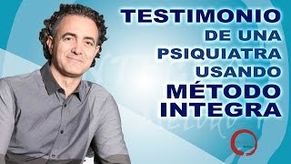 Testimonio de una psiquiatra tras conocer Método INTEGRA [upl. by Mccarty]