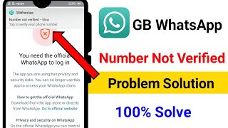 GB WhatsApp number not verified problem  GB WhatsApp log in problem solution 2024 [upl. by Eulau]