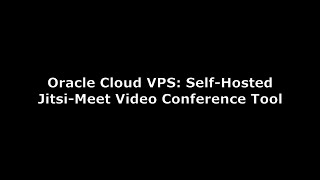 Oracle Cloud Ubuntu Selfhosted Jitsi Meet Video Conference Solution [upl. by Narmis]