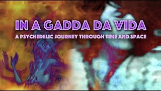 In A Gadda Da Vida  A Psychedelic Journey [upl. by Alleirbag]