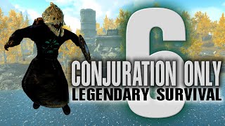 CONJURATION ONLY  6  a one skill only build  Skyrim AE legendary survival playthrough [upl. by Eatnuahs86]