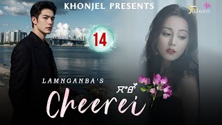 Cheerei  Ep 14  Lamnganba  Priya Elangbam [upl. by Jocko87]