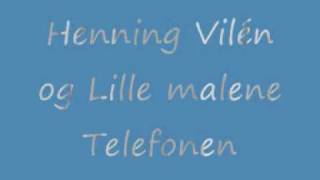 Henning Vilén og Lille Malene  Telefonen [upl. by Nwahsram]