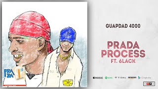 Guapdad 4000  Prada Process Ft 6LACK [upl. by Amaso]