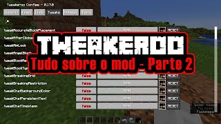 Tudo sobre o TWEAKEROO  Parte 2 [upl. by Ingrim]