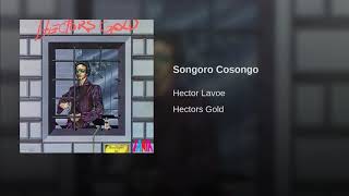 Songoro Cosongo  Hector Lavoe [upl. by Adnuahsar98]