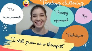 CLUTTERING SPEECH THERAPY WHAT TO TAKE INTO ACCOUNT [upl. by Bushey]