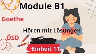 Module B1 Neu  Einheit 11  Hören B1  Hören mit Lösungen  Goethe  ÖSD [upl. by Harve]