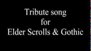 Musical Tribute to Elder Scrolls amp Gothic [upl. by Lubin348]