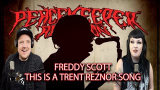 Freddy Scott  This Is A Trent Reznor Song [upl. by Calysta977]