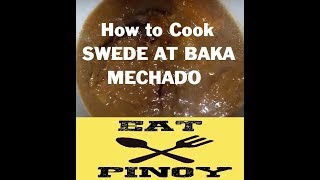 How to Cook SWEDE AT BAKA MECHADO  Rutabaga and Beef Filipino Stew [upl. by Jaco]