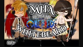 MHA react to ONE PIECE Whitebeard 🐭 S5E1 credits in description [upl. by Wilcox794]