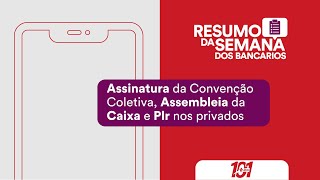 32 Assinatura da Convenção Coletiva Assembleia da Caixa e PLR nos privados [upl. by Nirej974]