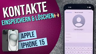 iPhone 15  Kontakte erstellen und löschen • 📱 • 📂 • 👍🏼 • Anleitung  Tutorial [upl. by Ataner]