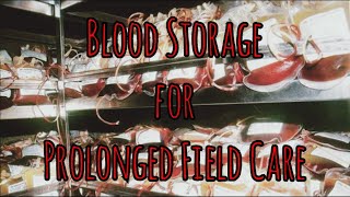 Prolonged Field Care Podcast Blood Storage [upl. by Dlanor141]