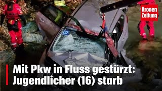 Mit Pkw in Fluss gestürzt Jugendlicher 16 starb  kronetv NEWS [upl. by Swayne]