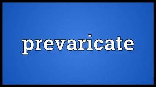 Prevaricate Meaning [upl. by Kreegar]