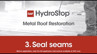 Step 3 Seal seams  GAF HydroStop Metal Roof Restoration [upl. by Yartnod747]