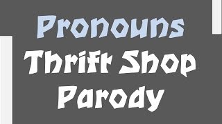 Pronouns Thrift Shop parody [upl. by Ahsirtal]