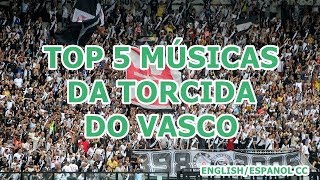 TOP 5 Músicas do Vasco ENGESP CC [upl. by Samled363]