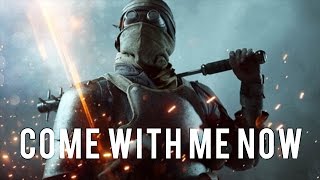 Battlefield 1  Come With Me Now ★GMV★ [upl. by Pond]