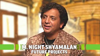 M Night Shyamalan Has His Next 3 Movies Figured Out [upl. by Acinelav]