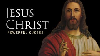 Jesus Christ  Life Changing Quotes [upl. by Steve]